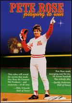 Pete Rose: Playing to Win - 