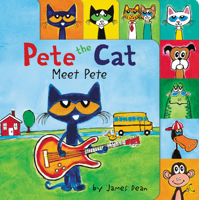 Pete the Cat: Meet Pete - Dean, James, and Dean, Kimberly