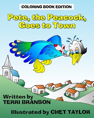 Pete, the Peacock, Goes to Town: Coloring Book Edition - Branson, Terri