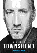 Pete Townshend: Who I Am