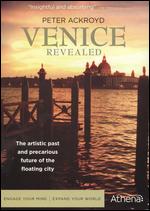 Peter Ackroyd: Venice Revealed - Alastair Layzell