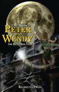 Peter and Wendy: The Restored Text (Annotated)