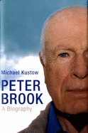 Peter Brook: A Biography