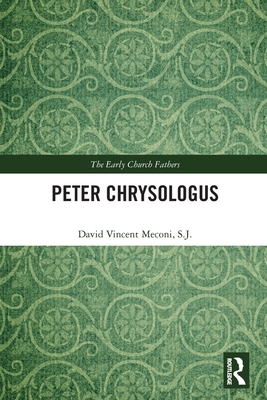 Peter Chrysologus - Meconi, S J David Vincent