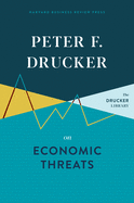 Peter F. Drucker on Economic Threats