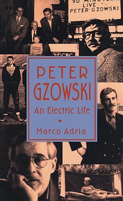 Peter Gzowski: An Electric Life - Adria, Marco