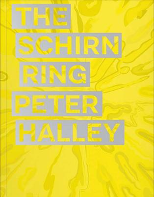 Peter Halley: The Schirn Ring - Halley, Peter (Artist), and Hollein, Max (Editor)