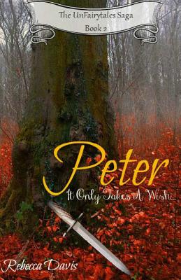 Peter: It Only Takes A Wish... - Davis, Rebecca