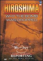 Peter Jennings Reporting: Hiroshima - Why the Bomb Was Dropped