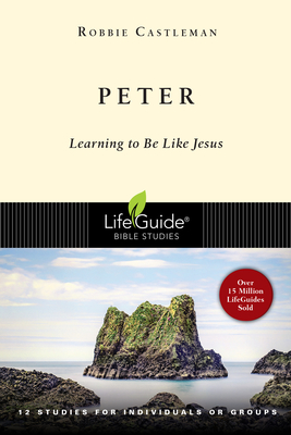 Peter: Learning to Be Like Jesus - Castleman, Robbie F