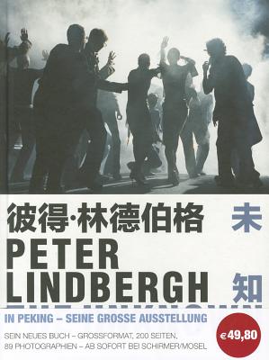 Peter Lindbergh: The Unknown: The Chinese Episode - Lindbergh, Peter, and Sans, Jerome