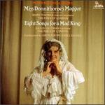 Peter Maxwell Davies: Miss Donnithorne's Maggot; Eight Songs for a Mad King - Alan Hacker (clarinet); David Campbell (clarinet); Duncan Druce (violin); Fires of London; Greg Knowles (percussion);...