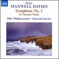 Peter Maxwell Davies: Symphony No. 2; St. Thomas Wake - BBC Philharmonic Orchestra; Peter Maxwell Davies (conductor)
