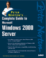 Peter Norton's Complete Guide to Microsoft Windows 2000 Server - Norton, Peter, and Burke, Tom, Dr., and Burke, Thomas