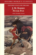 Peter Pan and Other Plays: The Admirable Crichton; Peter Pan; When Wendy Grew Up; What Every Woman Knows; Mary Rose