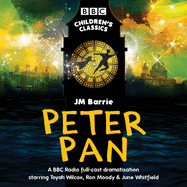 Peter Pan: BBC Radio Full-Cast Dramatisation