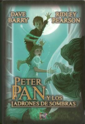 Peter Pan y los Ladrones de Sombras - Barry, Dave, Dr., and Pearson, Ridley, and Herrera, Raquel (Translated by)