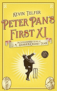 Peter Pan's First XI: The Extraordinary Story of J. M. Barrie's Cricket Team