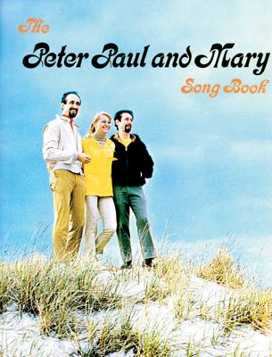Peter, Paul & Mary Songbook: Piano/Vocal/Chords - Peter