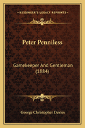 Peter Penniless: Gamekeeper and Gentleman (1884)