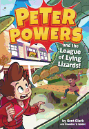 Peter Powers and the League of Lying Lizards!