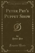 Peter Pry's Puppet Show, Vol. 2 (Classic Reprint)