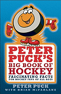Peter Puck's Big Book of Hockey: Fascinating Facts for Hockey Fans of All Ages