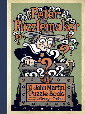 Peter Puzzlemaker: A John Martin Puzzle-Book - Martin, John