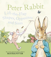 Peter Rabbit Lift-the Flap Shapes, Opposites and Sizes