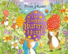 Peter Rabbit: The Easter Bunny Hunt: A Lift-the-Flap Storybook