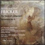 Peter Racine Fricker: The Vision of Judgement; Symphony No. 5