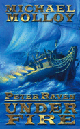 Peter Raven Under Fire - Molloy, Michael