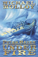 Peter Raven Under Fire - Molloy, Michael