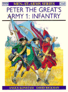 Peter the Great's Army (1): Infantry - Konstam, Angus, Dr.