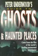 Peter Underwood's Guide to Ghosts & Haunted Places