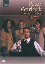 Peter Warlock: Some Little Joy - Tony Britten