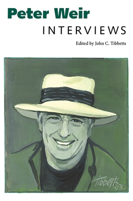 Peter Weir: Interviews - Tibbetts, John C. (Editor), and Thomson, David (Foreword by)