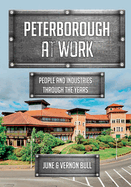 Peterborough at Work: People and Industries Through the Years