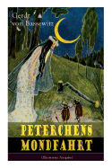 Peterchens Mondfahrt (Illustrierte Ausgabe): Ein Klassiker der deutschen Kinderliteratur