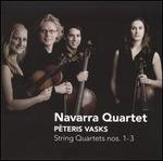 Peteris Vasks: String Quartets Nos. 1-3