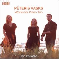 Peteris Vasks: Works for Piano Trio - Trio Palladio