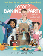 Peter's Baking Party: Fun & Tasty Recipes for Future Baking Stars!