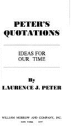 Peter's Quotations: Ideas for Our Time