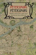 Petersburg/Petersburg: Novel and City, 1900-1921