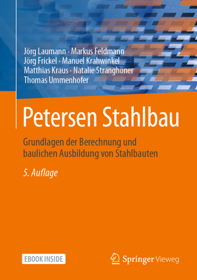 Petersen Stahlbau: Grundlagen Der Berechnung Und Baulichen Ausbildung Von Stahlbauten - Laumann, Jrg, and Feldmann, Markus, and Frickel, Jrg