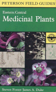 Peterson Field Guide to Medicinal Plants: Eastern and Central North America
