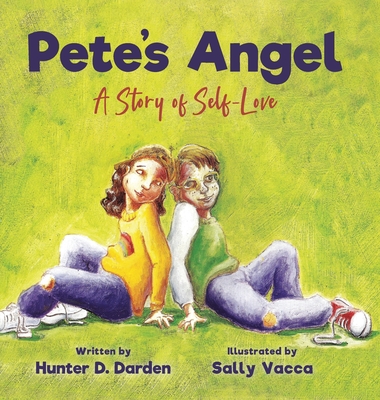 Pete's Angel: A Story of Self-Love - Darden, Hunter D