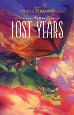 Pete's Dragon: The Lost Years - Rudnick, Elizabeth