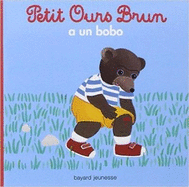 Petit Ours Brun: Petit Ours Brun a un bobo