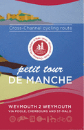 Petit Tour De Manche: Cross-channel Cycling Route: Weymouth 2 Weymouth via Poole, Cherbourg and Saint-Malo